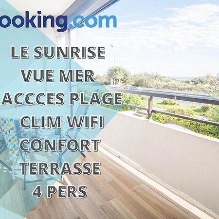 Le Sunrise Vue Mer Acces Plage- Spacieux-2 Terrasses-Wifi - Confort -Top Pros Servicesconciergerielagrandemotte La Grande-Motte Eksteriør bilde